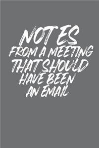 Notes From A Meeting That Should Have Been An Email