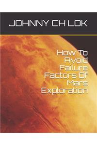 How To Avoid Failure Factors Of Mars Exploration