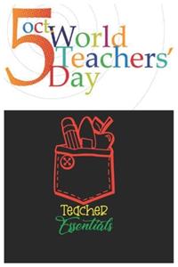 5 Oct World Teachers Day Teacher Essentials