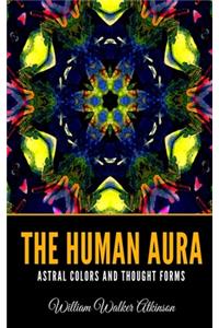 The Human Aura Astral Colors and Thought Forms