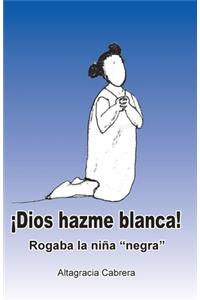 ¡Dios, hazme 