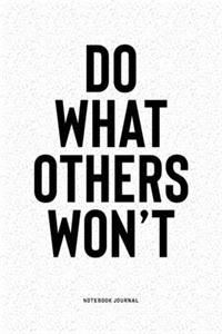 Do What Others Won't