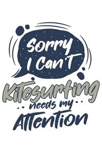Sorry I Can't Kitesurfing Needs My Attention
