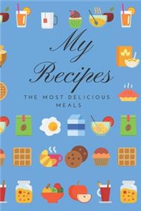 My recipes the most delicious meals