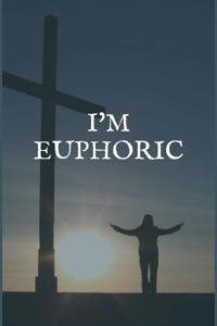 I'm Euphoric