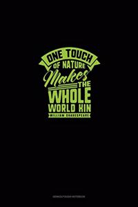 One Touch Of Nature Makes The Whole World Kin