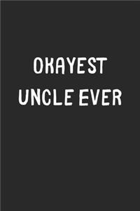 Okayest Uncle Ever