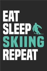 Eat Sleep Skiing Repeat