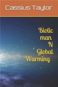 Biotic Man N Global Warming