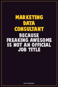 Marketing Data Consultant, Because Freaking Awesome Is Not An Official Job Title