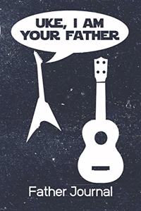 Uke, I Am Your Father Father Journal