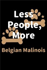 Less People, More Belgian Malinois