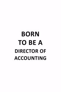Born To Be A Director Of Accounting