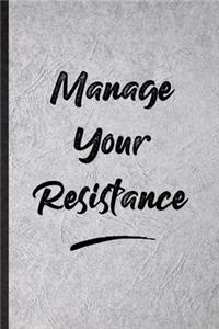 Manage Your Resistance