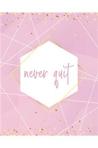 Never Quit Notebook
