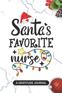 Santa's Favorite Nurse - A Gratitude Journal: Beautiful Gratitude Journal for all School nursing Student, Future Nurses RN, NP Nurse Practitioner, and Retired nurse Christmas Gift