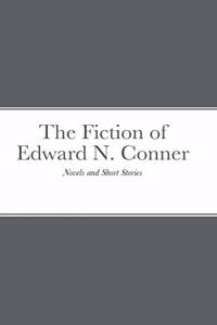 Fiction of Edward N. Conner
