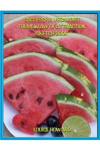 'Successful Vegan Diet' Themed Law of Attraction Sketch Book