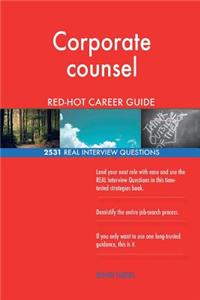 Corporate counsel RED-HOT Career Guide; 2531 REAL Interview Questions