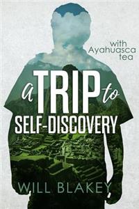 Trip to Self-Discovery: With Ayahuasca Tea