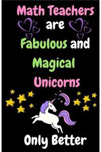 Math Teachers Are Fabulous & Magical Unicorn Only Better