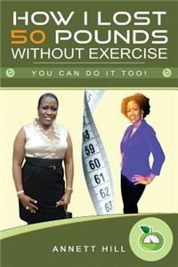 How I lost 50 Pounds without Exercise