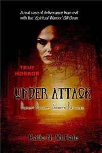 Under Attack: Deepest Darkest Secrets Revealed