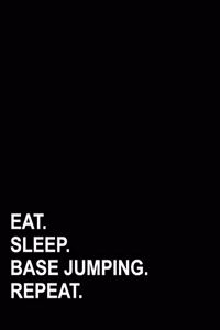 Eat Sleep Base Jumping Repeat