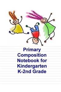 Primary Composition Notebook For Kindergarten K-2nd Grade: Draw & Write Journal- Half Wide Ruled, Half Blank- Unruled Top Blank Page Ruled Bottom Page-150 Pages, 8 x 10 Inch- Softcover