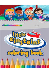 Little Einsteins Coloring Book: This Amazing Coloring Book Will Make Your Kids Happier and Give Them Joy(ages 2-7)