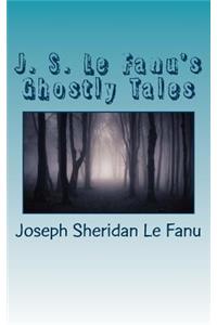 J. S. Le Fanu's Ghostly Tales