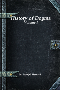 History of Dogma - Volume I