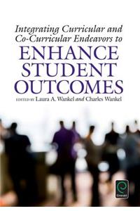 Integrating Curricular and Co-Curricular Endeavors to Enhance Student Outcomes