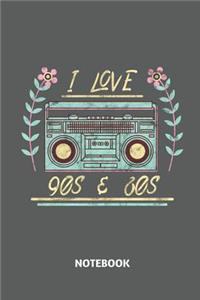I Love 80s & 90s Notebook