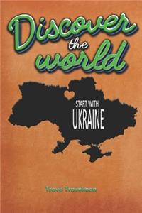 Discover the World Start with Ukriane