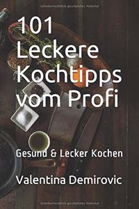 101 Leckere Kochtipps vom Profi