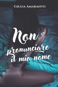 Non pronunciare il mio nome (Lei + Lei)