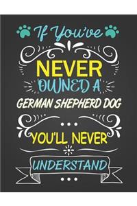 If You've Never Owned a German Shepherd Dog You'll Never Understand