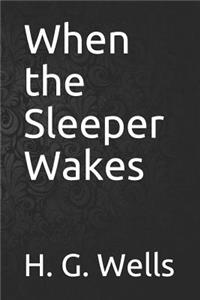 When the Sleeper Wakes