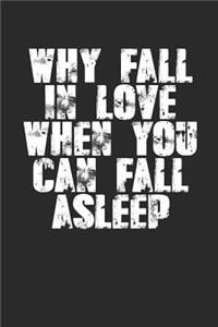 Why Fall In Love When You Can Fall Asleep?