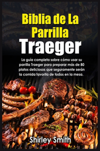 Biblia De La Parrilla Traeger