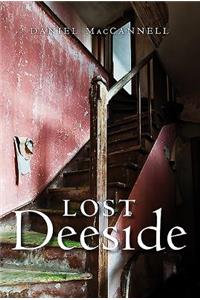 Lost Deeside: With South Donside: The Old Province of Mar