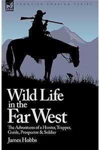 Wild Life in the Far West