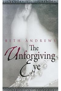 The Unforgiving Eye