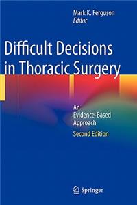 Difficult Decisions in Thoracic Surgery: An Evidence-Based Approach