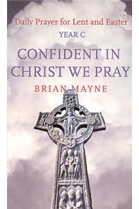 Confident in Christ We Pray