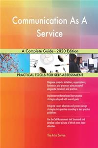 Communication As A Service A Complete Guide - 2020 Edition