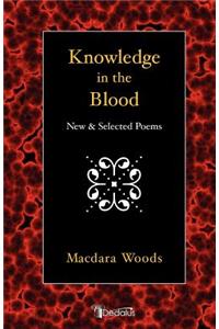 Knowledge in the Blood: New and Selected Poems