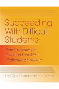 Succeeding with Difficult Students