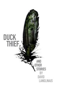 Duck Thief & Other Stories